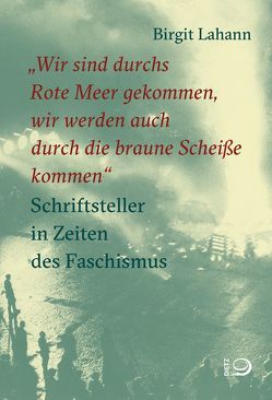 „Wir sind durchs Rote Meer gekommen, wir werden auch durch die braune Scheiße kommen“ von Lahann,  Birgit