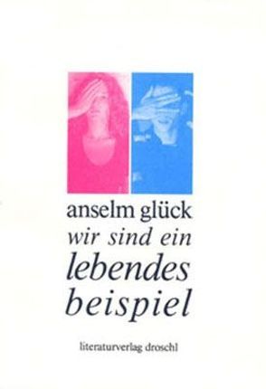 Wir sind ein lebendes Beispiel von glück,  anselm