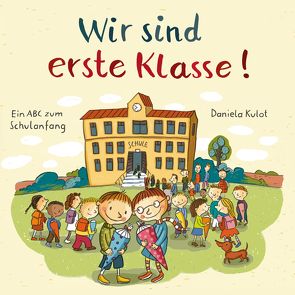 Wir sind erste Klasse von Kulot,  Daniela, Storm,  Bettina