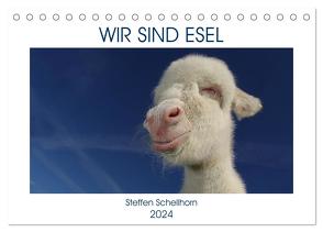 WIR SIND ESEL (Tischkalender 2024 DIN A5 quer), CALVENDO Monatskalender von Schellhorn,  Steffen