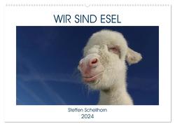 WIR SIND ESEL (Wandkalender 2024 DIN A2 quer), CALVENDO Monatskalender von Schellhorn,  Steffen