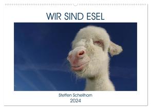 WIR SIND ESEL (Wandkalender 2024 DIN A2 quer), CALVENDO Monatskalender von Schellhorn,  Steffen
