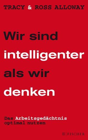 Wir sind intelligenter als wir denken von Alloway,  Ross, Alloway,  Tracy, Herbst,  Gabriele