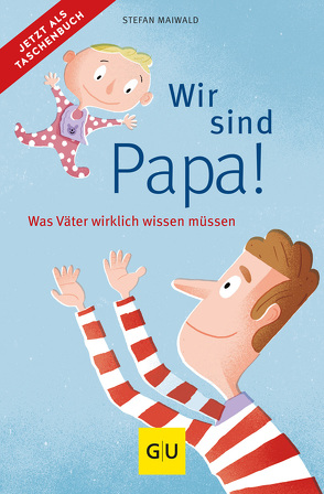 Wir sind Papa! von Maiwald,  Stefan