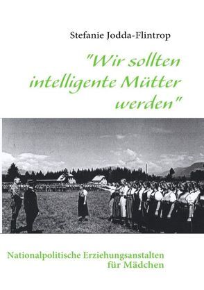 „Wir sollten intelligente Mütter werden“ von Jodda-Flintrop,  Stefanie