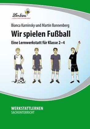 Wir spielen Fußball von Bannenberg,  Martin, Kaminsky,  Bianca