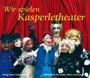 Wir spielen Kasperletheater von Mees-Henny,  C., Mees-Henny,  Christja, Taudin-Chabot,  C, Weissenberg-Seebohm,  A
