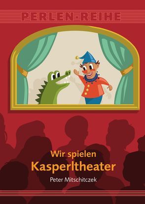 Wir spielen Kasperltheater von Mitschitczek,  Peter