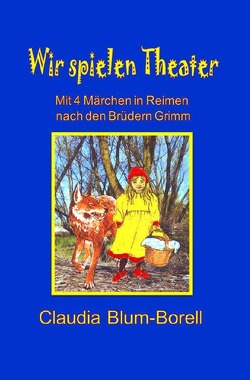 Wir spielen Theater von Blum-Borell,  Claudia