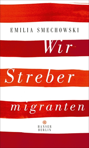 Wir Strebermigranten von Smechowski,  Emilia