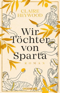 Wir Töchter von Sparta von Heywood,  Claire, Naumann,  Katharina