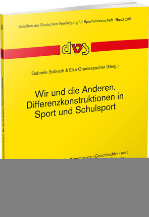 Wir und die Anderen. Differenzkonstruktionen in Sport und Schulsport von Gramespacher,  Elke, Sobiech,  Gabriele