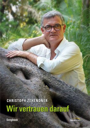 Wir vertrauen darauf (Songbook) von Zehendner,  Christoph