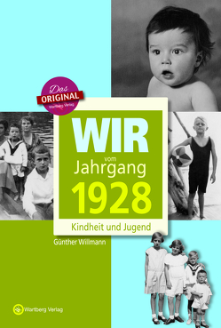 Wir vom Jahrgang 1928 – Kindheit und Jugend von Willmann,  Günther