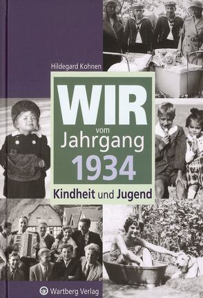 Wir vom Jahrgang 1934 – Kindheit und Jugend von Kohnen,  Hildegard