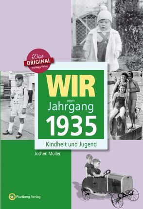 Wir vom Jahrgang 1935 – Kindheit und Jugend von Müller,  Jochen