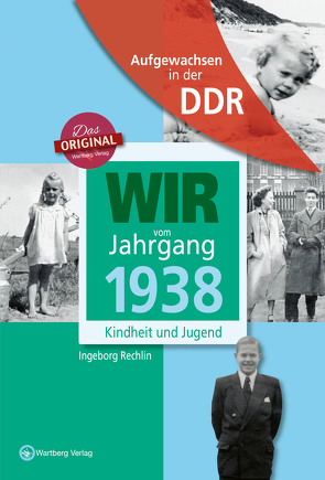 Aufgewachsen in der DDR – Wir vom Jahrgang 1938 – Kindheit und Jugend von Rechlin,  Ingeborg, Söffker,  Regina