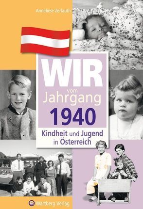 Wir vom Jahrgang 1940 – Kindheit und Jugend in Österreich von Zerlauth,  Anneliese