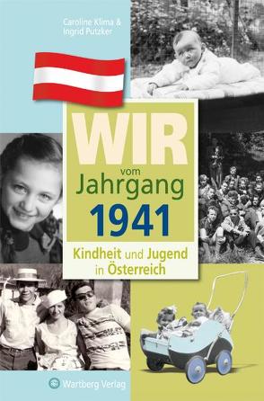 Wir vom Jahrgang 1941 – Kindheit und Jugend in Österreich von Klima,  Caroline, Putzker,  Ingrid
