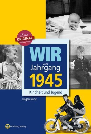 Wir vom Jahrgang 1945 – Kindheit und Jugend von Nolte,  Jürgen