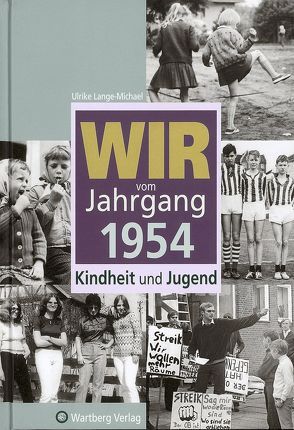 Wir vom Jahrgang 1954 – Kindheit und Jugend von Lange-Michael,  Ulrike