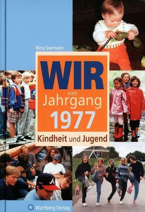 Wir vom Jahrgang 1977 – Kindheit und Jugend von Svensson,  Nina