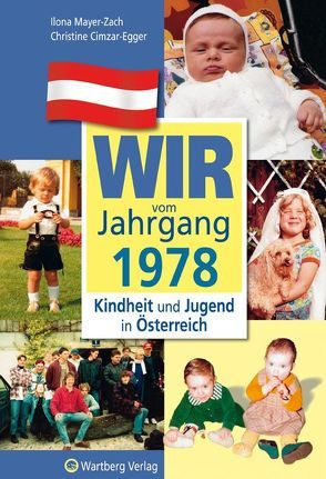 Wir vom Jahrgang 1978 – Kindheit und Jugend in Österreich von Cimzar-Egger,  Christine, Mayer-Zach,  Ilona