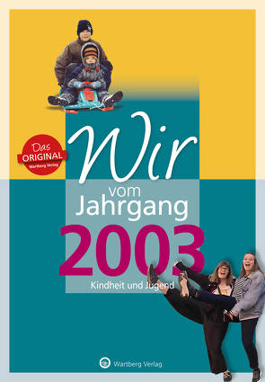 Wir vom Jahrgang 2003 – Kindheit und Jugend von Ungerer,  Solveig