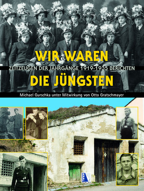 Wir waren die Jüngsten von Gratschmayer,  Otto, Gurschka,  Michael