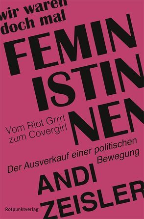 Wir waren doch mal Feministinnen von Emmert,  Anne, Harlaß,  Katrin, Zeisler,  Andi