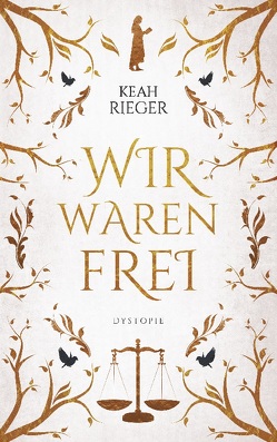 Wir waren frei von Rieger,  Keah