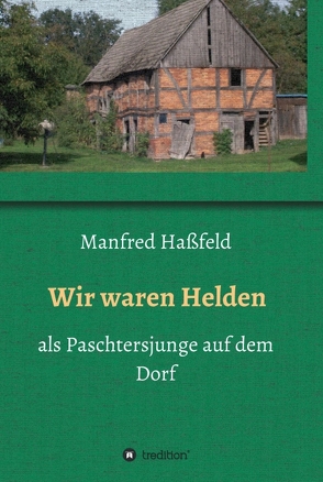 Wir waren Helden von Haßfeld,  Manfred