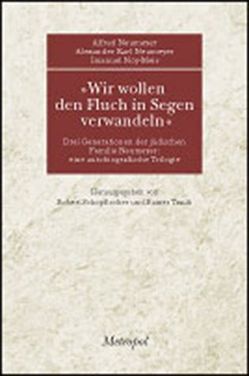 „Wir wollen den Fluch in Segen verwandeln“ von Neumeyer,  Alfred, Neumeyer,  Karl, Noy-Meir,  Imanuel, Schopflocher,  Roberto, Traub,  Rainer