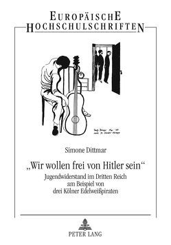 «Wir wollen frei von Hitler sein» von Dittmar,  Simone