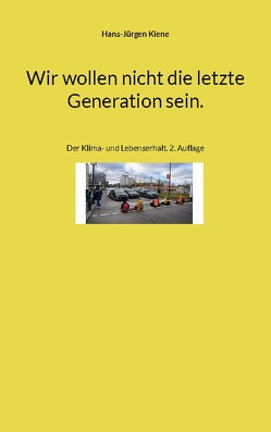 Wir wollen nicht die letzte Generation sein. von Kiene,  Hans-Jürgen