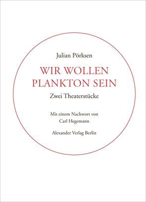 Wir wollen Plankton sein von Hegemann,  Carl, Pörksen,  Julian