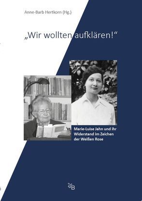 „Wir wollten aufklären!“ von Hertkorn,  Anne-Barb