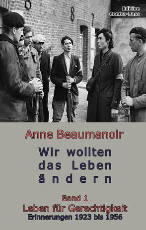 Wir wollten das Leben ändern von Beaumanoir,  Anne, Stange,  Gerd