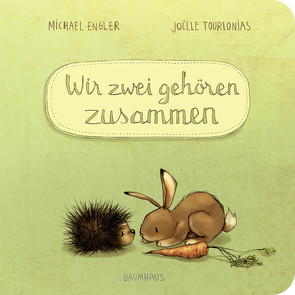 Wir zwei gehören zusammen (Pappbilderbuch) von Engler,  Michael, Tourlonias,  Joelle