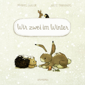 Wir zwei im Winter (Pappbilderbuch) von Engler,  Michael, Tourlonias,  Joelle