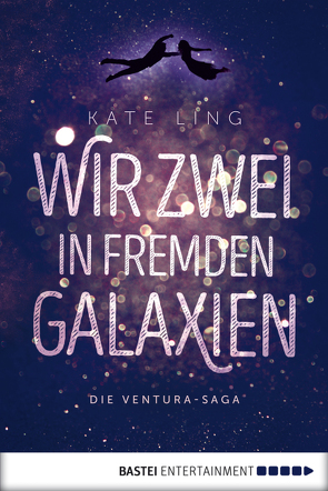 Wir zwei in fremden Galaxien von Ling,  Kate