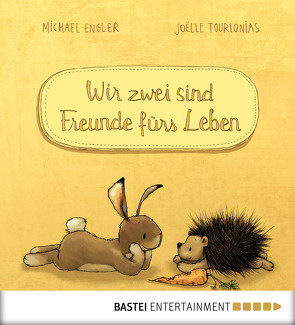 Wir zwei sind Freunde fürs Leben von Engler,  Michael, Tourlonias,  Joelle