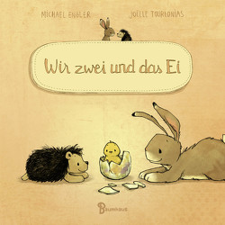Wir zwei und das Ei (Pappbilderbuch) von Engler,  Michael, Tourlonias,  Joelle