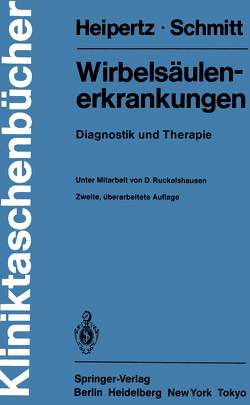 Wirbelsäulenerkrankungen von Heipertz,  W., Ruckelshausen,  D., Schmitt,  E.