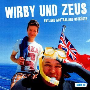 Wirby und Zeus: Entlang Australiens Ostküste von Wirbitzky,  Michael, Zeus,  Sascha
