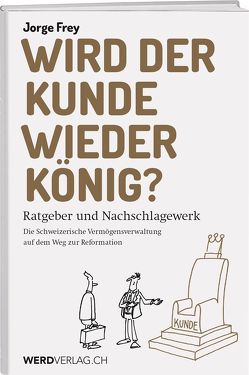 Wird der Kunde wieder König? von Frey,  Jorge