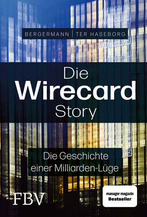 Die Wirecard-Story von Bergermann,  Melanie, ter Haseborg,  Volker
