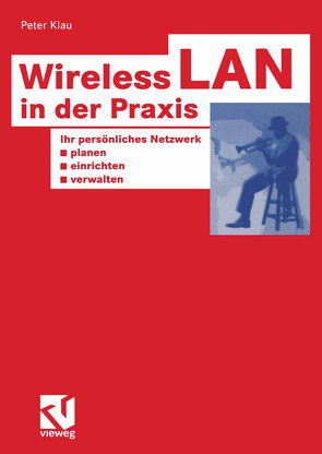 Wireless LAN in der Praxis von Klau,  Peter