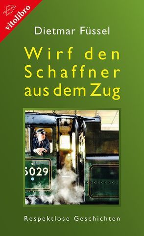 Wirf den Schaffner aus dem Zug von Füssel,  Dietmar