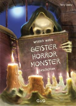 Wirklich wahre Geister-, Horror-, Monster-Geschichten von Deary,  Terry, Weinknecht,  Martin, Wyatt,  David